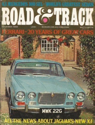 ROAD & TRACK 1968 NOV - XJ6, M-B W125, FERRARI 20 yrs*